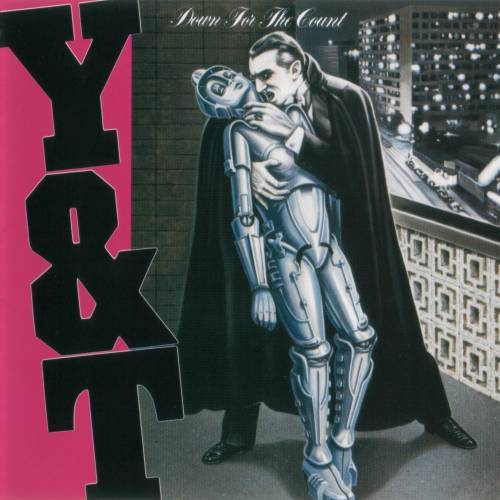 Y&T (Yesterday & Today) – Down For The Count (1985)